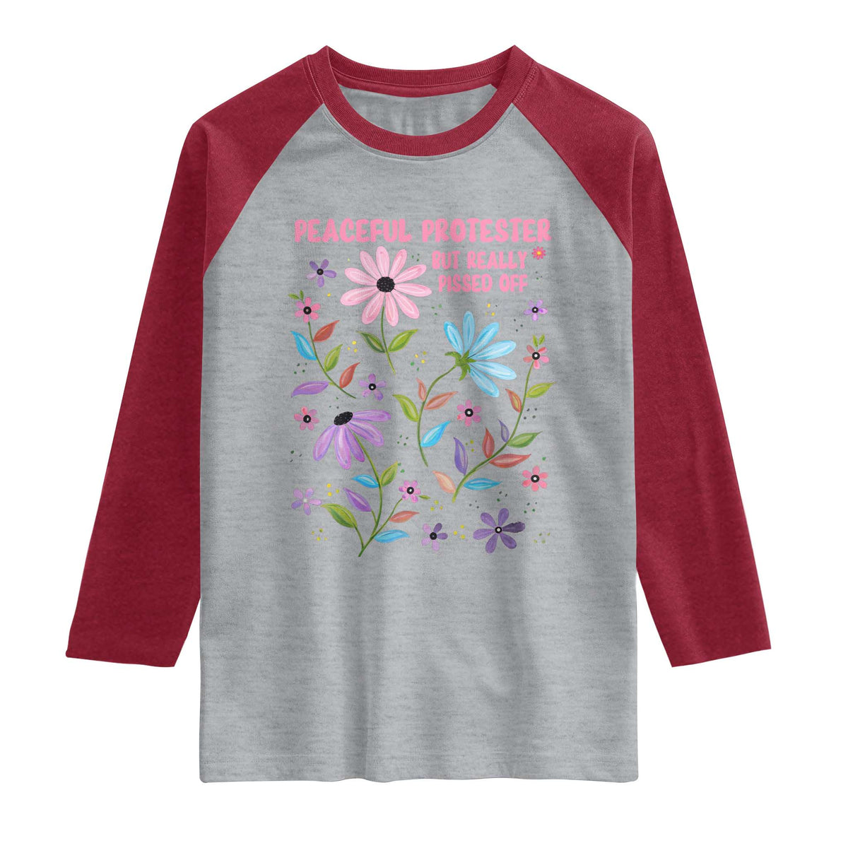 Feminist Protest Raglan Shirt Peaceful But Pissed Off Floral Resist