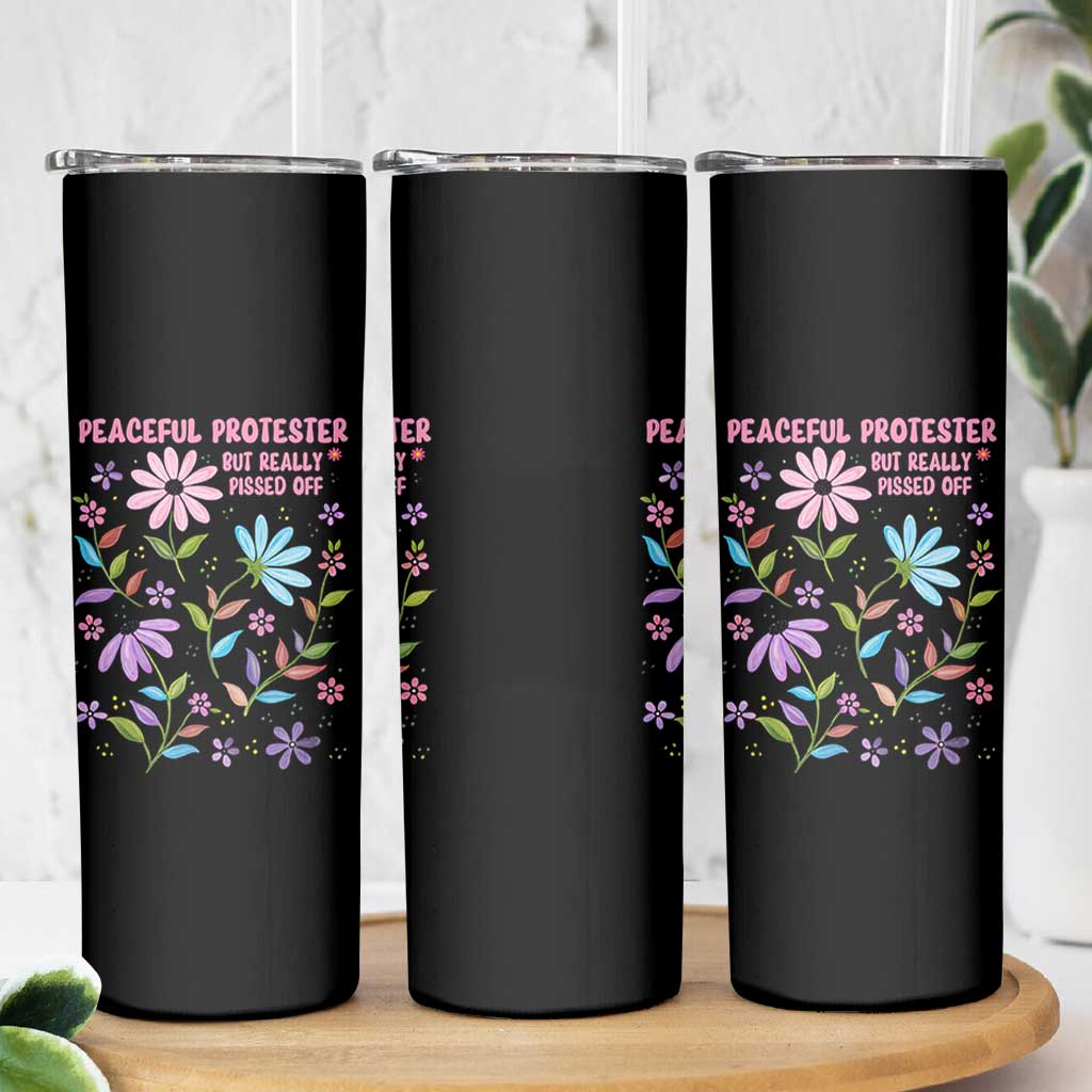 Feminist Protest Skinny Tumbler Peaceful But Pissed Off Floral Resist
