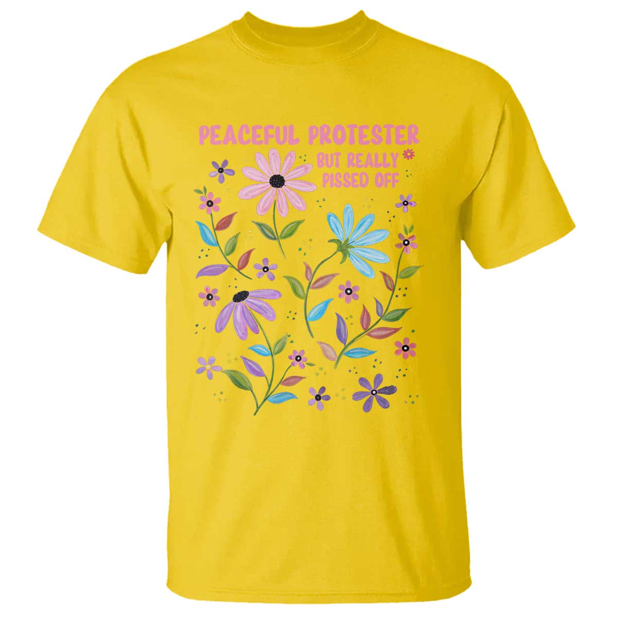 Feminist Protest T Shirt Peaceful But Pissed Off Floral Resist