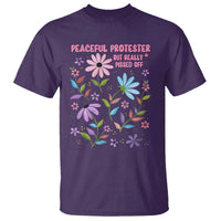 Feminist Protest T Shirt Peaceful But Pissed Off Floral Resist