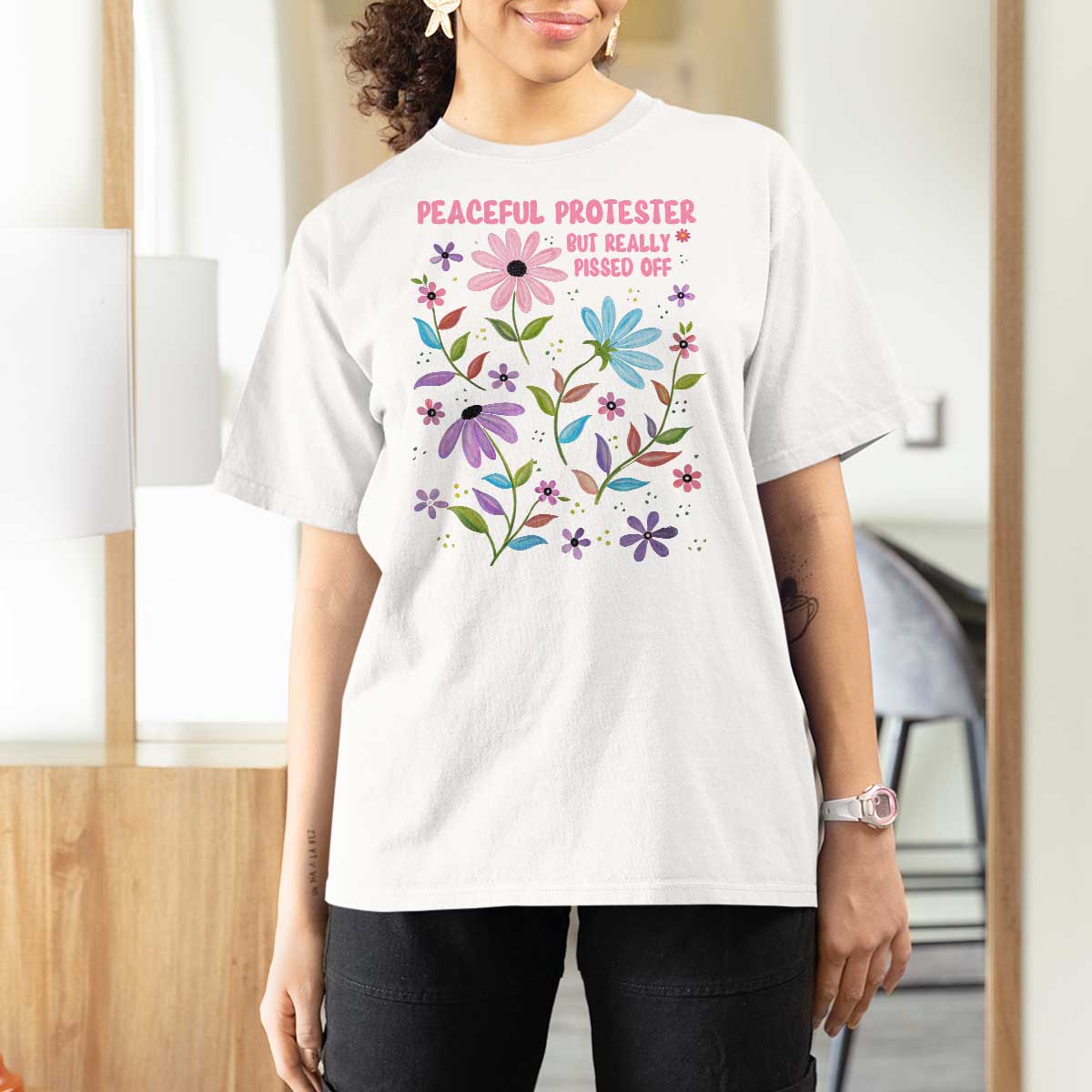 Feminist Protest T Shirt For Women Peaceful But Pissed Off Floral Resist