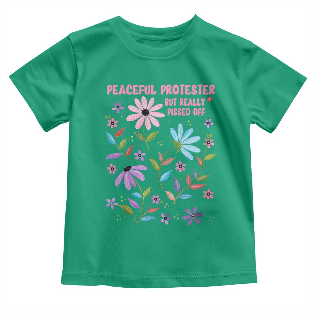 Feminist Protest Toddler T Shirt Peaceful But Pissed Off Floral Resist