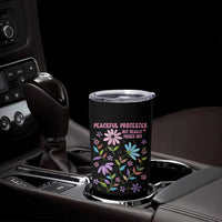 Feminist Protest Tumbler Cup Peaceful But Pissed Off Floral Resist