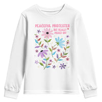 Feminist Protest Youth Sweatshirt Peaceful But Pissed Off Floral Resist