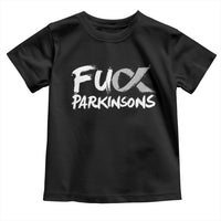 Fuck Parkinsons Toddler T Shirt Parkinsons Disease Awareness Month