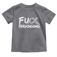 Fuck Parkinsons Toddler T Shirt Parkinsons Disease Awareness Month