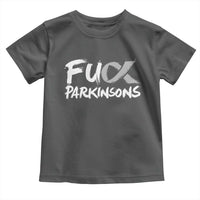 Fuck Parkinsons Toddler T Shirt Parkinsons Disease Awareness Month