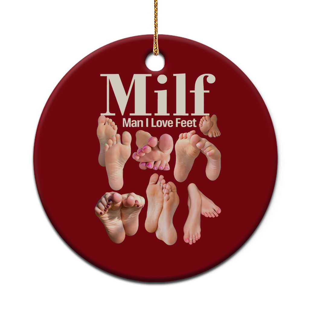 MILF Man I Love Feet Ceramic Ornament Funny Sexy Inappropriate Saying Quote