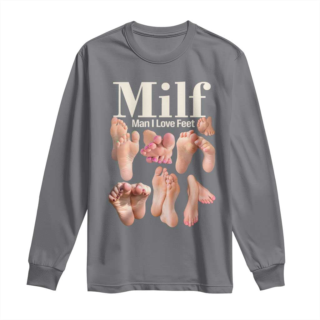 MILF Man I Love Feet Long Sleeve Shirt Funny Sexy Inappropriate Saying Quote