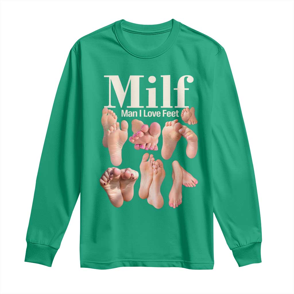MILF Man I Love Feet Long Sleeve Shirt Funny Sexy Inappropriate Saying Quote