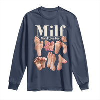 MILF Man I Love Feet Long Sleeve Shirt Funny Sexy Inappropriate Saying Quote