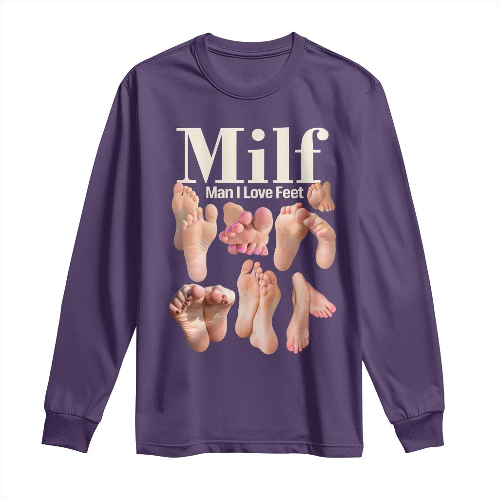 MILF Man I Love Feet Long Sleeve Shirt Funny Sexy Inappropriate Saying Quote
