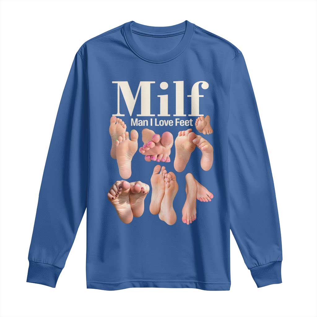 MILF Man I Love Feet Long Sleeve Shirt Funny Sexy Inappropriate Saying Quote