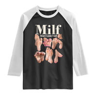 MILF Man I Love Feet Raglan Shirt Funny Sexy Inappropriate Saying Quote