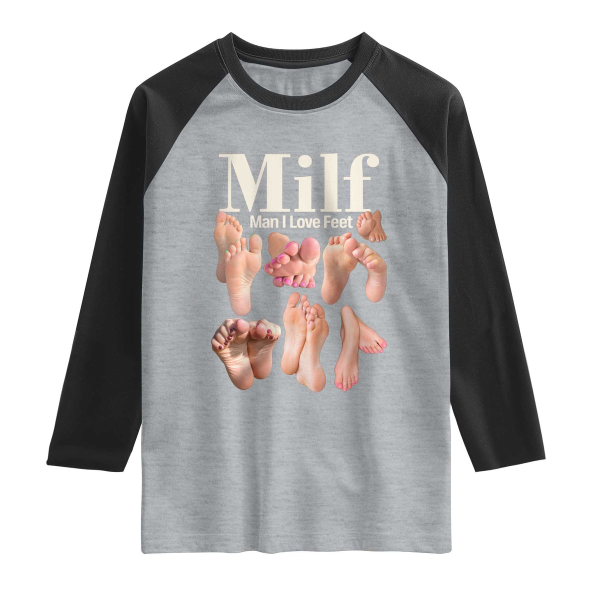 MILF Man I Love Feet Raglan Shirt Funny Sexy Inappropriate Saying Quote
