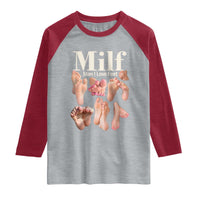 MILF Man I Love Feet Raglan Shirt Funny Sexy Inappropriate Saying Quote