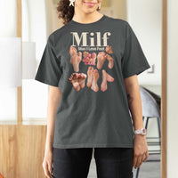 MILF Man I Love Feet T Shirt For Women Funny Sexy Inappropriate Saying Quote