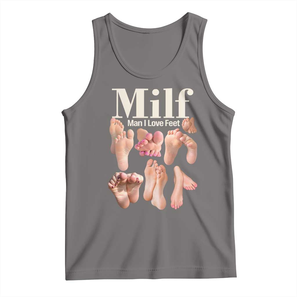 MILF Man I Love Feet Tank Top Funny Sexy Inappropriate Saying Quote