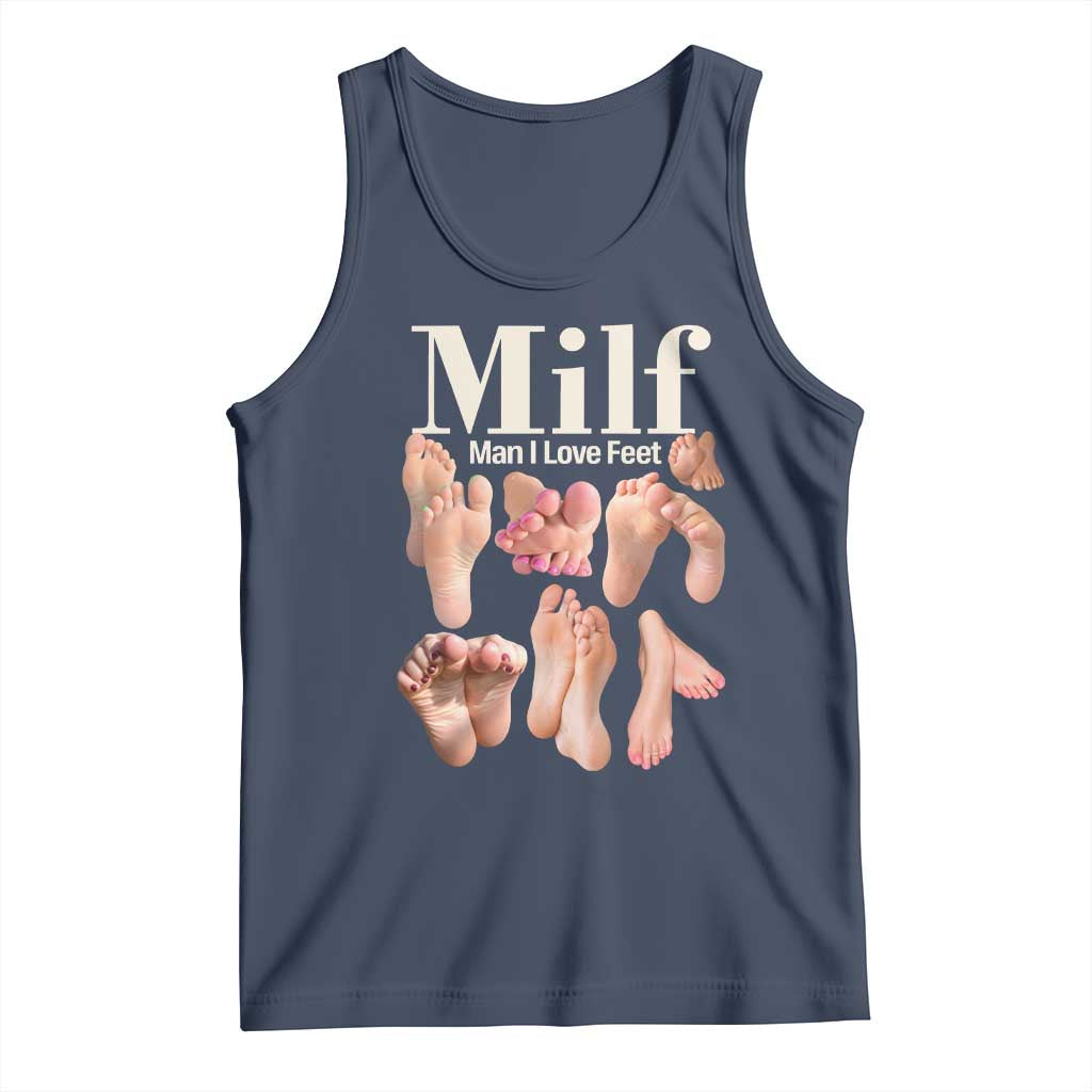 MILF Man I Love Feet Tank Top Funny Sexy Inappropriate Saying Quote
