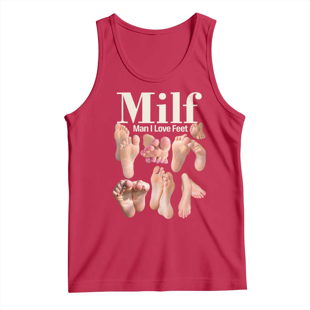 MILF Man I Love Feet Tank Top Funny Sexy Inappropriate Saying Quote