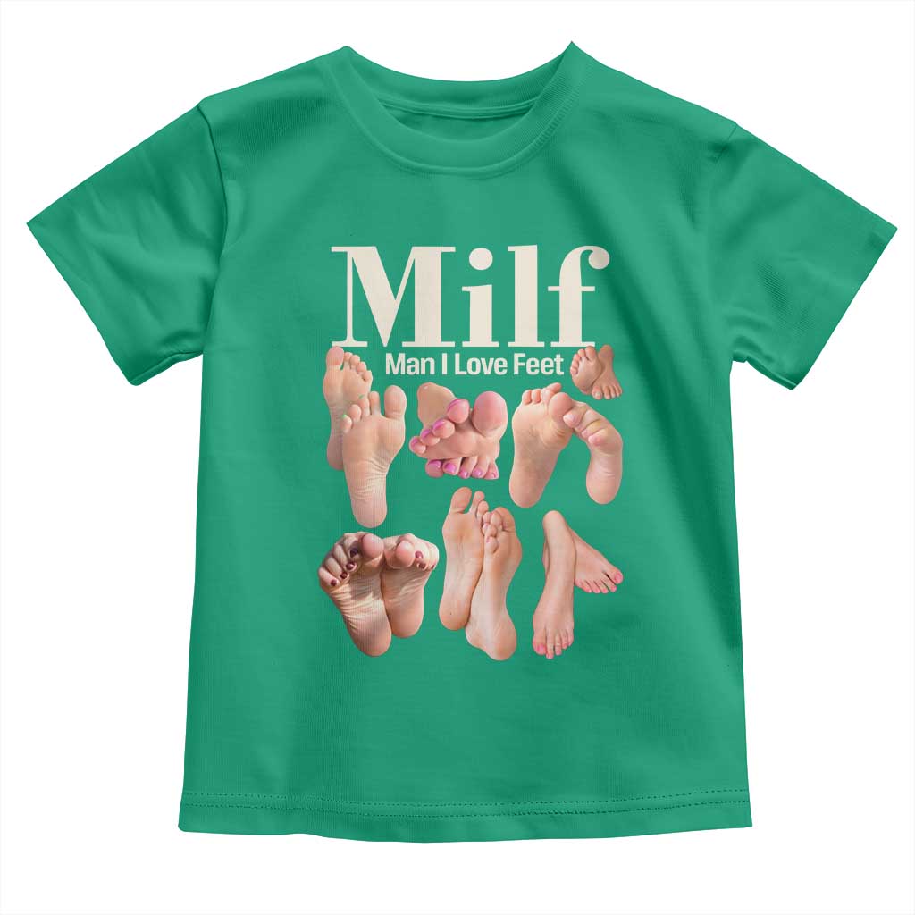 MILF Man I Love Feet Toddler T Shirt Funny Sexy Inappropriate Saying Quote