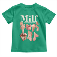 MILF Man I Love Feet Toddler T Shirt Funny Sexy Inappropriate Saying Quote