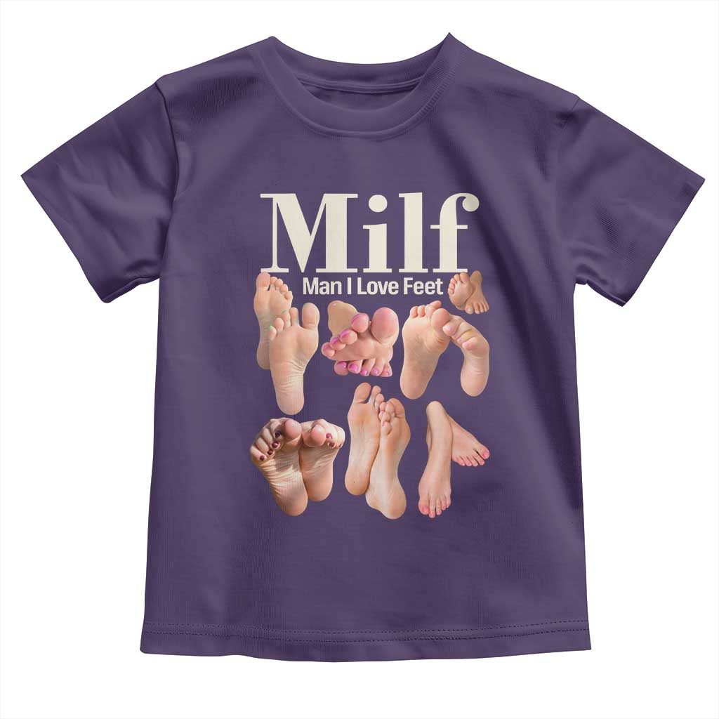 MILF Man I Love Feet Toddler T Shirt Funny Sexy Inappropriate Saying Quote
