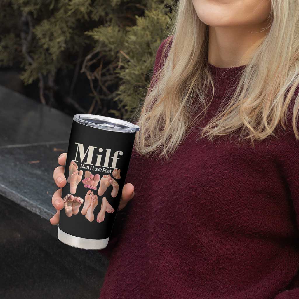 MILF Man I Love Feet Tumbler Cup Funny Sexy Inappropriate Saying Quote