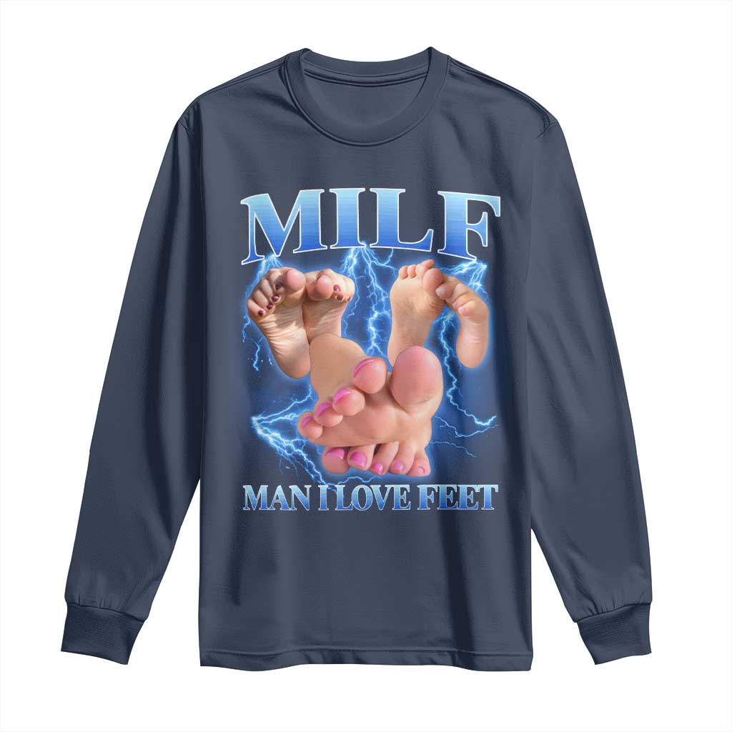 Inappropriate Adult Long Sleeve Shirt Vintage Bootleg MILF Man I Love Feet