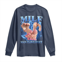 Inappropriate Adult Long Sleeve Shirt Vintage Bootleg MILF Man I Love Feet