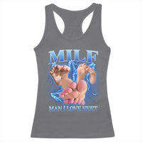 Inappropriate Adult Racerback Tank Top Vintage Bootleg MILF Man I Love Feet