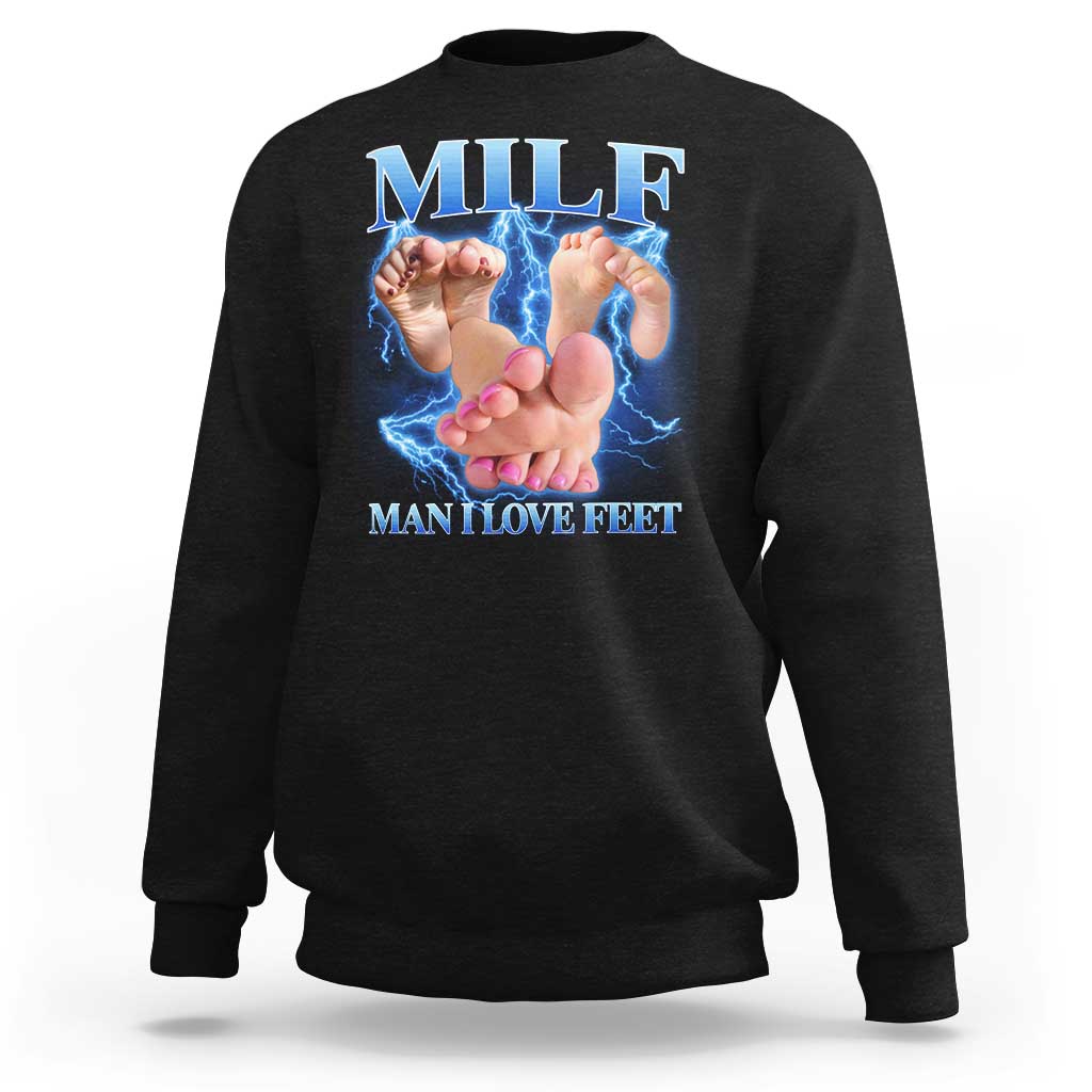 Inappropriate Adult Sweatshirt Vintage Bootleg MILF Man I Love Feet