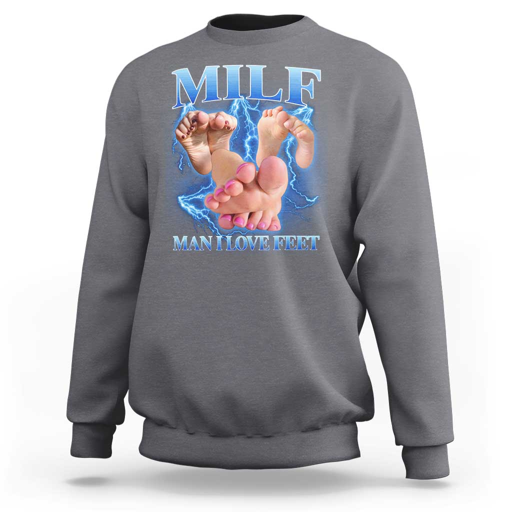 Inappropriate Adult Sweatshirt Vintage Bootleg MILF Man I Love Feet