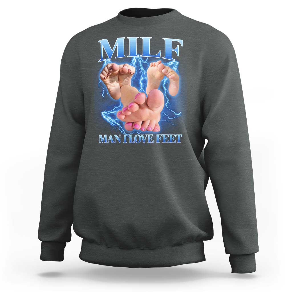 Inappropriate Adult Sweatshirt Vintage Bootleg MILF Man I Love Feet