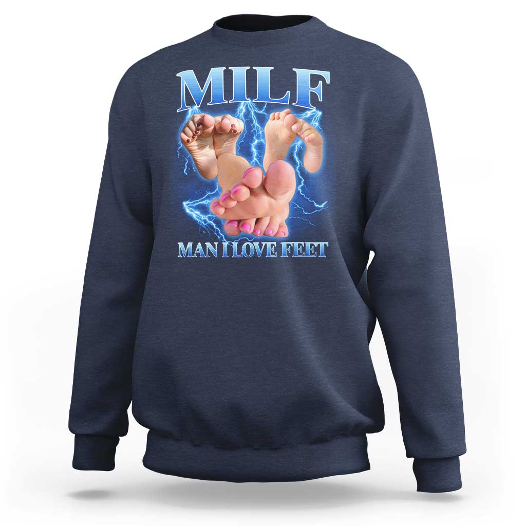 Inappropriate Adult Sweatshirt Vintage Bootleg MILF Man I Love Feet