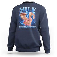 Inappropriate Adult Sweatshirt Vintage Bootleg MILF Man I Love Feet