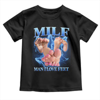 Inappropriate Adult Toddler T Shirt Vintage Bootleg MILF Man I Love Feet