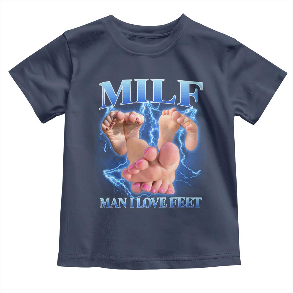Inappropriate Adult Toddler T Shirt Vintage Bootleg MILF Man I Love Feet