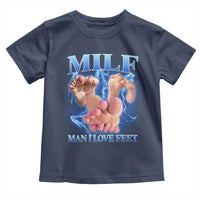 Inappropriate Adult Toddler T Shirt Vintage Bootleg MILF Man I Love Feet
