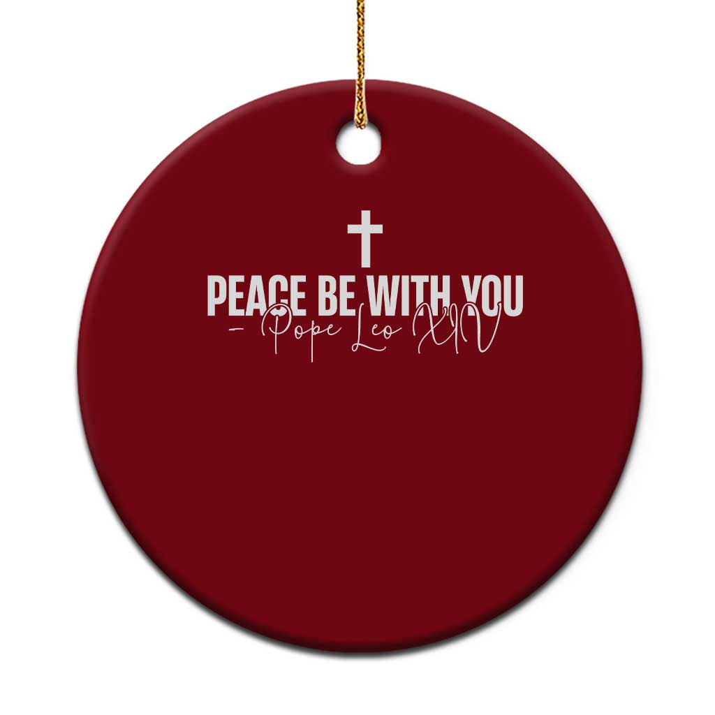 Pope Leo XIV Ceramic Ornament Peace Be With You All Catholic Church Subtle Cross - Wonder Print Shop