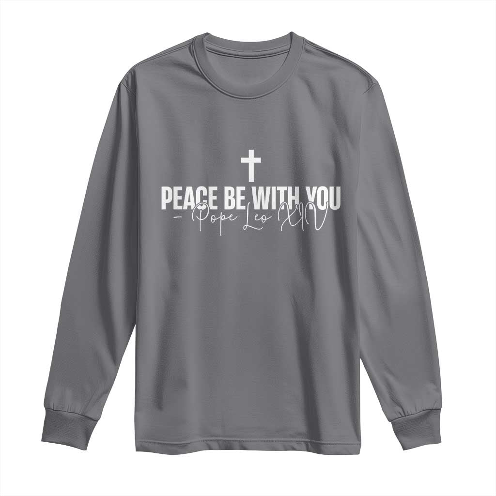 Pope Leo XIV Long Sleeve Shirt Peace Be With You All Catholic Church Subtle Cross