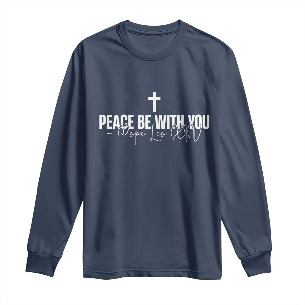 Pope Leo XIV Long Sleeve Shirt Peace Be With You All Catholic Church Subtle Cross