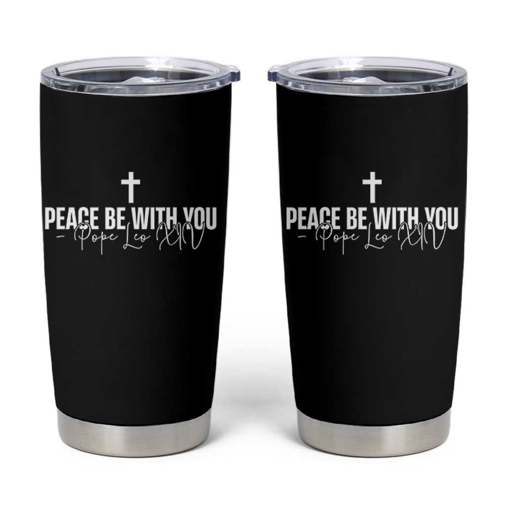 Pope Leo XIV Tumbler Cup Peace Be With You All Catholic Church Subtle Cross