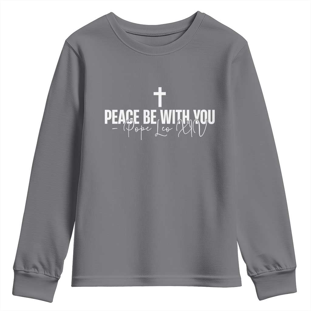 Pope Leo XIV Youth Sweatshirt Peace Be With You All Catholic Church Subtle Cross