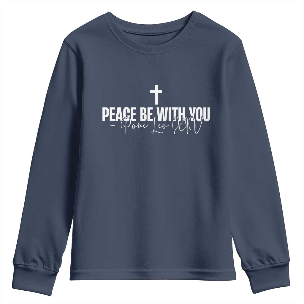 Pope Leo XIV Youth Sweatshirt Peace Be With You All Catholic Church Subtle Cross