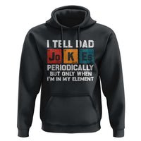 Dad Jokes Hoodie Periodically Element Funny Fathers Day
