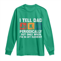 Dad Jokes Long Sleeve Shirt Periodically Element Funny Fathers Day