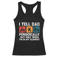 Dad Jokes Racerback Tank Top Periodically Element Funny Fathers Day