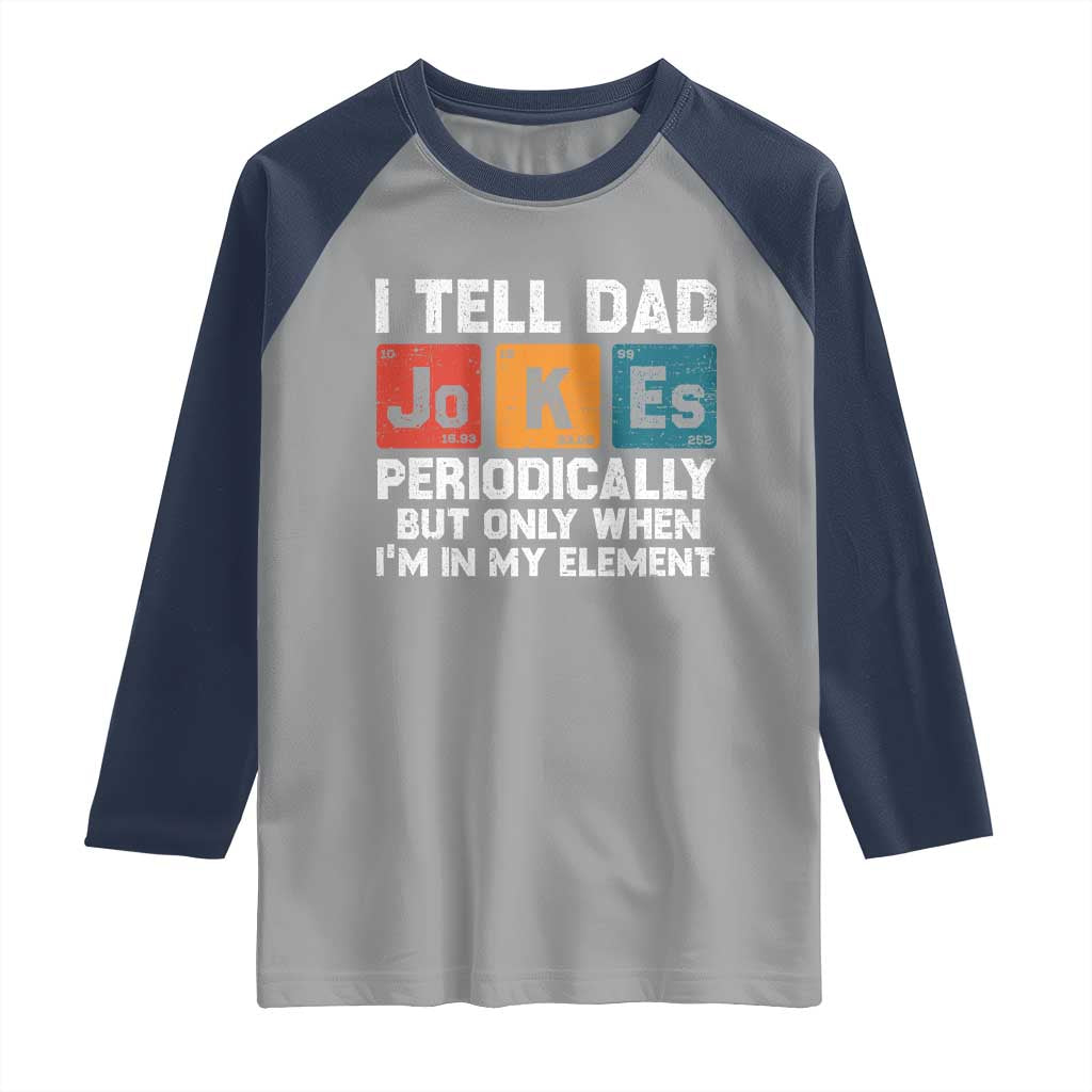 Dad Jokes Raglan Shirt Periodically Element Funny Fathers Day