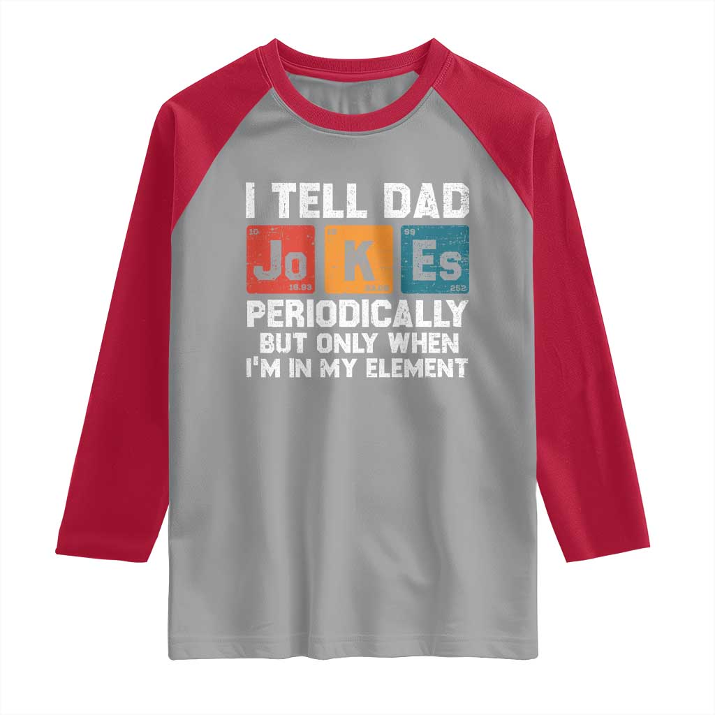 Dad Jokes Raglan Shirt Periodically Element Funny Fathers Day